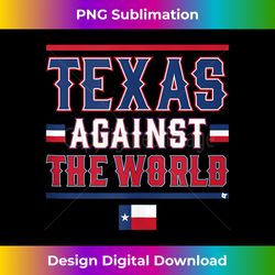texas against the world - texas baseball tank top - crafted sublimation digital download - craft with boldness and assurance