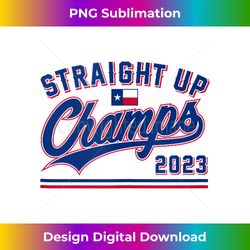 straight up champs - texas baseball tank top - crafted sublimation digital download - lively and captivating visuals
