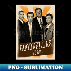 Vintage Aesthetic Goodfellas 1990s - Sublimation-Ready PNG File - Add a Festive Touch to Every Day