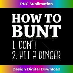 How to Bunt Don't . Hit a Dinger - Funny Baseball - Bohemian Sublimation Digital Download - Channel Your Creative Rebel