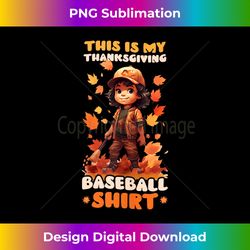 my baseball outfit design thanksgiving baseball tank top - eco-friendly sublimation png download - channel your creative rebel