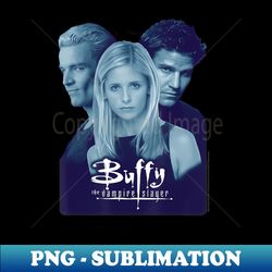 buffy the vampire slayer buffy angel spike photo - decorative sublimation png file - bring your designs to life