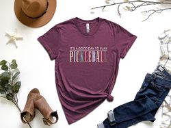 its a good day to play pickleball shirt, funny pickleball shirt, pickleball lover shirt, game shirt,pickleball gift,pick