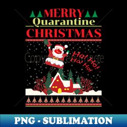 Merry Quarantine Christmas - Exclusive Sublimation Digital File - Vibrant and Eye-Catching Typography