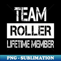 Roller Name Team Roller Lifetime Member - Aesthetic Sublimation Digital File - Unlock Vibrant Sublimation Designs