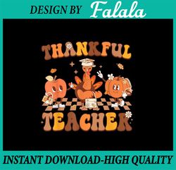 PNG ONLY- Thankful Teacher Retro Groovy Thanksgiving Fall Png, Funny Autumn Pumpkin Png, Thanksgiving Png, Digital Downl