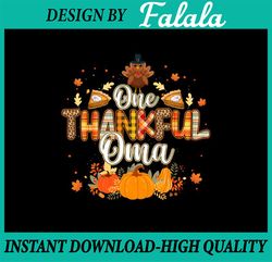 PNG ONLY- One Thankful Oma Funny Turkey Png, Oma Thanksgiving Family Pumpkin leopard Png, Thanksgiving Png, Digital Down