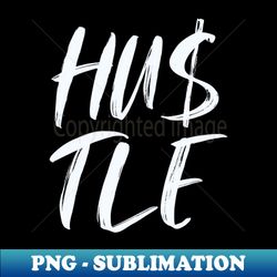 Hustler Hustle Tee - Stylish Sublimation Digital Download - Perfect for Sublimation Mastery
