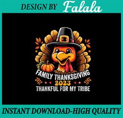 PNG ONLY- Family Thanksgiving 2023 Png, Thankful For My Tribe Fall Autumn Png, Thanksgiving Png, Digital Download