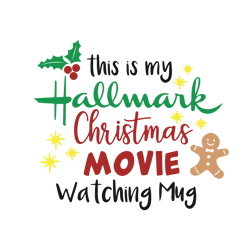 This is my hallmark christmas movie watching Mug, Merry Christmas Svg, Christmas Svg, Holiday Svg, Digital download