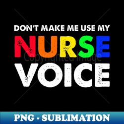 Nurse voice - Digital Sublimation Download File - Bring Your Designs to Life