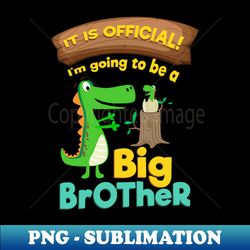 Brother Dinosaur - Exclusive Sublimation Digital File - Perfect for Personalization