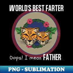 worlds best farter oops I mean Father - Premium PNG Sublimation File - Unlock Vibrant Sublimation Designs