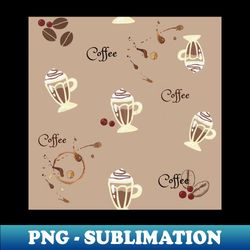 Cold Coffee - Artistic Sublimation Digital File - Fashionable and Fearless