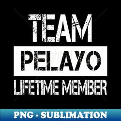 Pelayo Name Team Pelayo Lifetime Member - Modern Sublimation PNG File - Perfect for Creative Projects