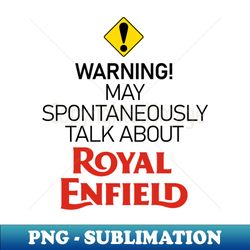 Warning Royal Enfield obsessed biker - Instant PNG Sublimation Download - Unleash Your Creativity
