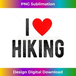 I Love Hiking Funny Saying Quote I Heart Hiking Tank Top - Artisanal Sublimation PNG File - Chic, Bold, and Uncompromising
