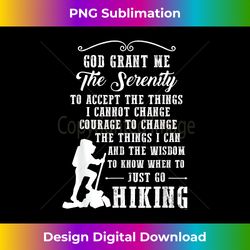 Gifts for hikers serenity prayer hiking t shirt - Sophisticated PNG Sublimation File - Pioneer New Aesthetic Frontiers