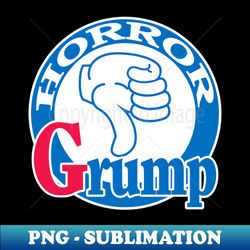 Horror Grump - Professional Sublimation Digital Download - Fashionable and Fearless
