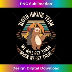 Sloth Hiking Team Long Sleeve T- Gift for Hiker Long Sleeve - Minimalist Sublimation Digital File - Striking & Memorable Impressions