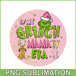 In my grinch mama era pink png