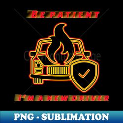 Im a new driver - Vintage Sublimation PNG Download - Spice Up Your Sublimation Projects