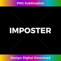 Imposter - Eco-Friendly Sublimation PNG Download - Chic, Bold, and Uncompromising