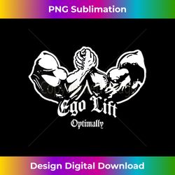Ego Lift Optimally - Futuristic PNG Sublimation File - Infuse Everyday with a Celebratory Spirit