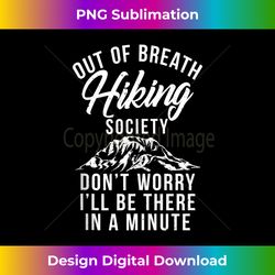 Out of Breath Hiking Society i will be there in a Minute Tank Top - Artisanal Sublimation PNG File - Customize with Flair