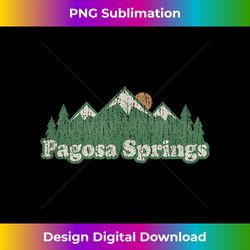 Pagosa Springs Colorado CO T Vintage Hiking Mountains - Timeless PNG Sublimation Download - Crafted for Sublimation Excellence