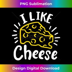 Cheese I Like Cheese - Minimalist Sublimation Digital File - Tailor-Made for Sublimation Craftsmanship