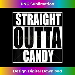 Straight Outta Candy funny Halloween Straight Outta Candy - Chic Sublimation Digital Download - Ideal for Imaginative Endeavors