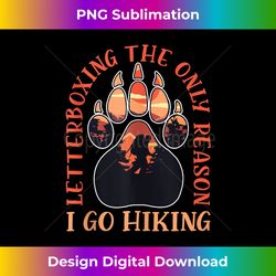 Letterobxing The Only Reason I Go Hiking Funny Letterboxer Tank Top - Chic Sublimation Digital Download - Crafted for Sublimation Excellence