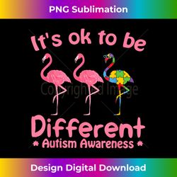 Autism Awareness Its Ok To Be Different Flamigo Women Girls - Artisanal Sublimation PNG File - Ideal for Imaginative Endeavors