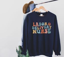 Labor and Delivery Nurse Sweatshirt Labor and Delivery Nurse Gift for L and D Future Nurse Gift Nursing School Shirt Bab