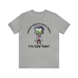 Physical Therapist Halloween shirt, Funny Halloween Shirt, Cute Zombie, Halloween Costume tee, Physical Therapy Hallowee