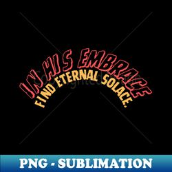 ETERNAL SOLACE - Instant PNG Sublimation Download - Boost Your Success with this Inspirational PNG Download