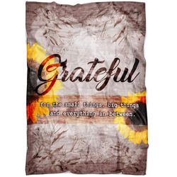 Grateful for the small things big things and everything in between fleece blanket