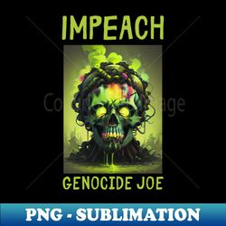 Genocide Joe Impeach Biden Palestine Gaza - Premium Sublimation Digital Download - Defying the Norms