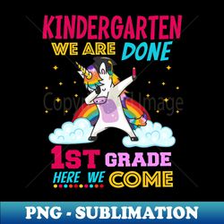 Kindergarten Graduation Magical Unicorn 1st Grade - High-Resolution PNG Sublimation File - Defying the Norms