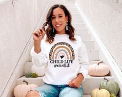 Child Life Specialist Sweatshirt Child Life Sweater Child Life Gift Child Life Specialist Advocate Child Life Month Chil