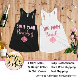 Shell yeah Beaches Shirt, The Main Beach Tank, Bachelorette Party Shirts, Beach Wedding, Bridal Party Shirts, Bacheloret