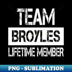 Broyles Name - Team Broyles Lifetime Member - Elegant Sublimation PNG Download - Unleash Your Inner Rebellion