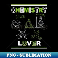 Chemistry Lover - Elegant Sublimation PNG Download - Bring Your Designs to Life