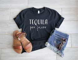 Tequila Por Favor Shirt, Drinking Shirt, Fiesta Shirt, Tequila Shirt, Mexican Theme Bachelorette Shirts, Cinco De Mayo P