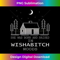 She was born and raised in wishabitch woods cool design - Minimalist Sublimation Digital File - Enhance Your Art with a Dash of Spice