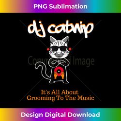 DJ Catnip It's All About Grooming To The Music - - Bespoke Sublimation Digital File - Customize with Flair