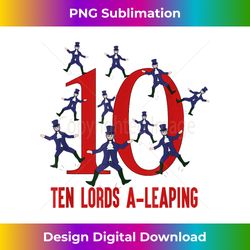 Ten Lords A-Leaping T- Song 12 Days Christmas Tee - Deluxe PNG Sublimation Download - Reimagine Your Sublimation Pieces