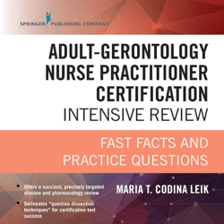 Adult-Gerontology Nurse Practitioner Certification Intensive Review, Fast Facts and 680 Practice Questions 3rd Edition