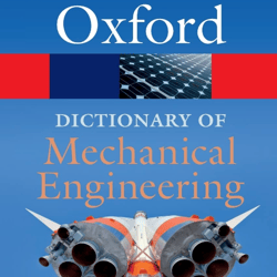 A Dictionary of Mechanical Engineering (Oxford Quick Reference) 2nd Edition